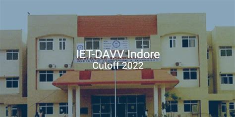 Iet Davv Indore Cutoff 2022 College Pravesh