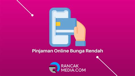 4 Pinjaman Online Bunga Rendah Proses Cepat Dan Mudah