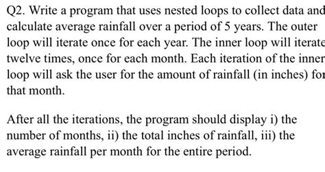 Solved Q2 Write A Program That Uses Nested Loops To Collect