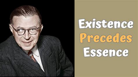 Existence Precedes Essence Existentialism Sartre Being And