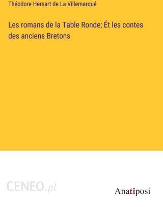 Les Romans De La Table Ronde T Les Contes Des Anciens Bretons