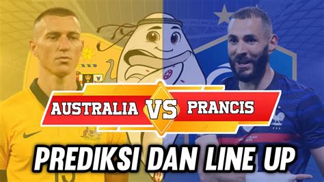 Prediksi Dan Line Up Pertandingan Australia Vs Prancis Piala Dunia 2022