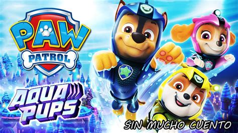 Paw Patrol Aqua Pups Resumen En Minutos Youtube