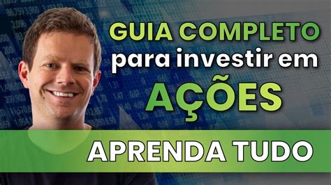 COMO INVESTIR EM AÇÕES O guia COMPLETO de COMO INVESTIR NA BOLSA DE