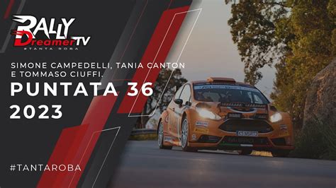 PUNTATA 36 2023 Rally Dreamer Tv Simone Campedelli Tania Canton