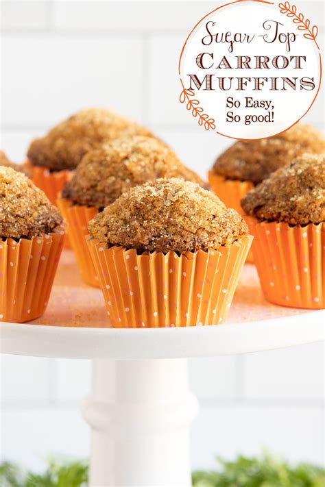 Easy Sugar Top Carrot Muffins The Café Sucre Farine