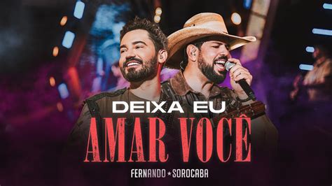 Deixa Eu Amar Você Fernando Sorocaba On Fire YouTube Music