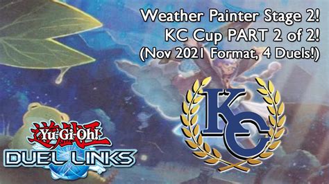 Weather Painter Stage 2 Kc Cup Nov 2021 Part 2 Of 2 4 Duels Yu Gi