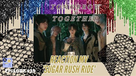 Tomorrow By Together M V Sugar Rush Ride Reaction Youtube