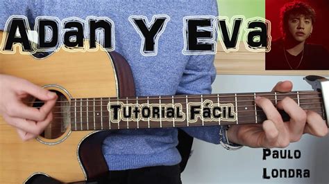 C Mo Tocar Adan Y Eva Paulo Londra En Guitarra Tutorial F Cil Youtube