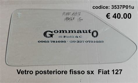 Vetro Posteriore Fisso Dx Sx Fiat Gommauto Di Roda