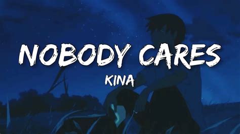 Kina Nobody Cares Lyrics Ft Shiloh Youtube