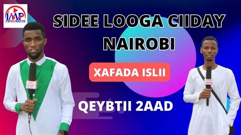 Sida Looga Ciiday Xaafada Islii Ee Magaalada Nairobi Ciidul