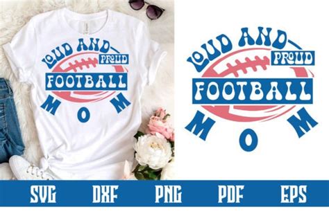 Loud And Proud Football Mom Svg Graphic By Belysvgbundlefiles · Creative Fabrica