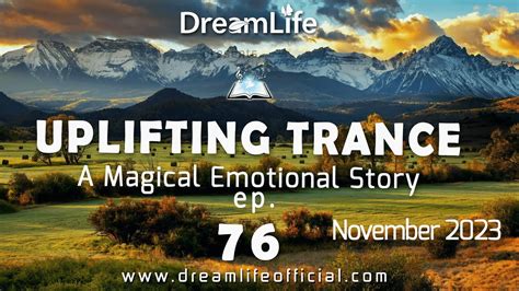 Uplifting Trance Mix A Magical Emotional Story Ep 076 By Dreamlife