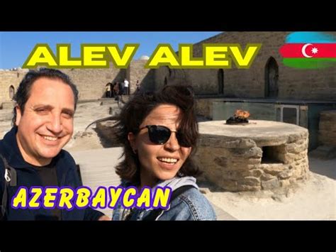 CAN AZERBAYCAN DA TÜRKLERİ AZ SEVEN BİRAZ SİNİRLİ TUR REHBERİ İLE