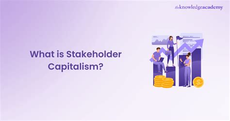 Stakeholder Capitalism Insights And Perspectives