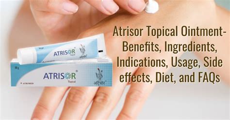 Atrisor Topical Ointment- Benefits, Ingredients, Indications, Usage ...