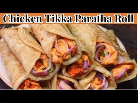 Chicken Tikka Paratha Roll Chicken Roll Recipe With Green Chutney Roll