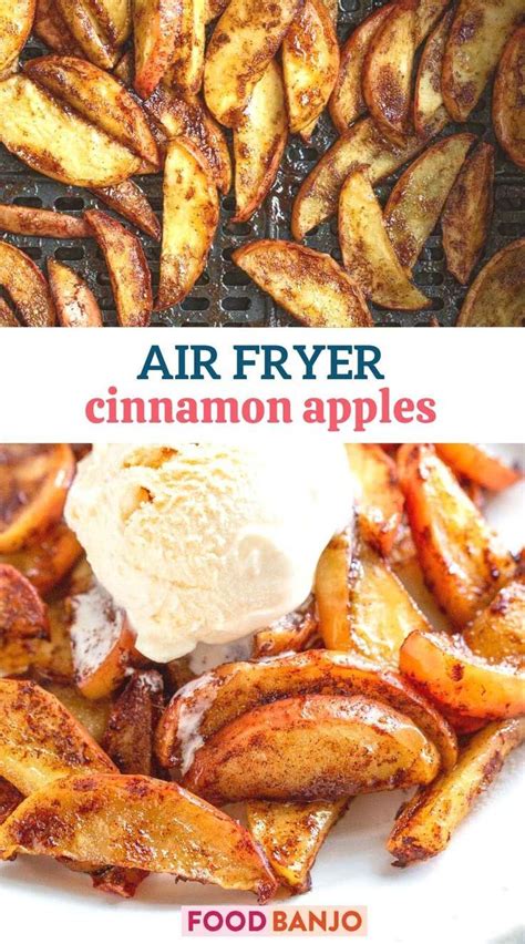 Air Fried Cinnamon Apples Topped With Ice Cream Apple Cinnamon Recipes Baked Apple Recipes