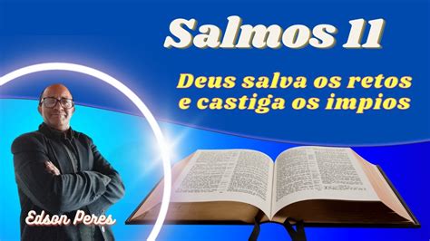 Salmos 11 Deus salva os retos e castiga os ímpios YouTube