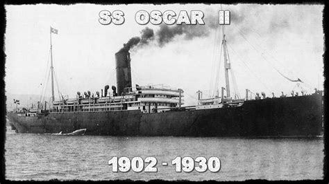 Ss Oscar Ii Youtube