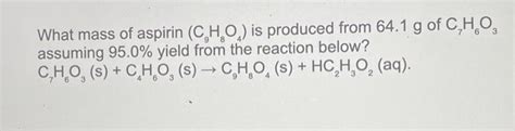 Solved What Mass Of Aspirin C H O Is Produced From G Chegg