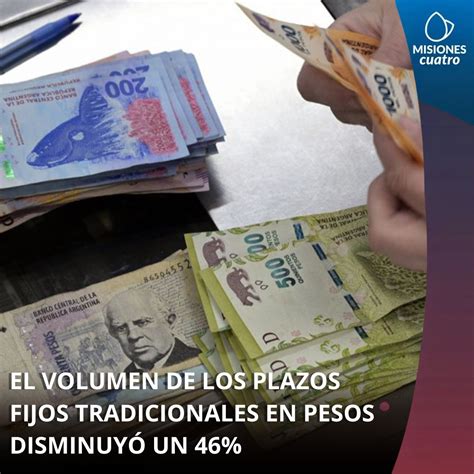 El Volumen De Los Plazos Fijos Tradicionales En Pesos Disminuy Un