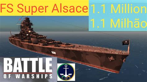 Battle Of Warships FS Super Alsace Most Powerful 1 1 Million