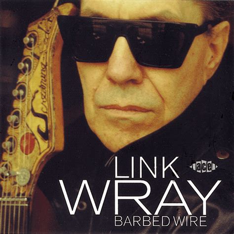 Link Wray Barbed Wire Lyrics And Tracklist Genius