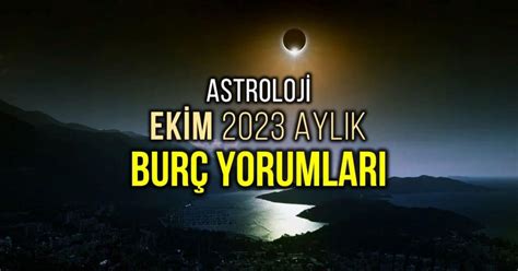 Astroloji Ekim 2023 aylık burç yorumları