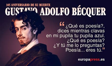 145 Años De La Muerte De Gustavo Adolfo Bécquer Sus 10 Rimas Imprescindibles