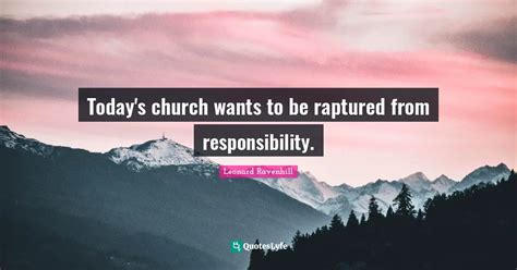 Today S Church Wants To Be Raptured From Responsibility Quote By