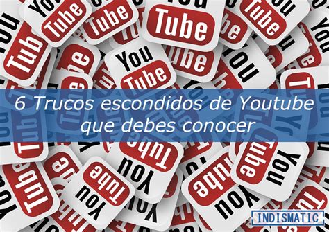 6 Trucos escondidos de Youtube que debes conocer Asociación