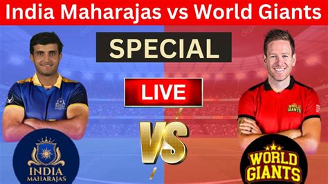 India Maharajas Vs World Giants Live Legends League Live World