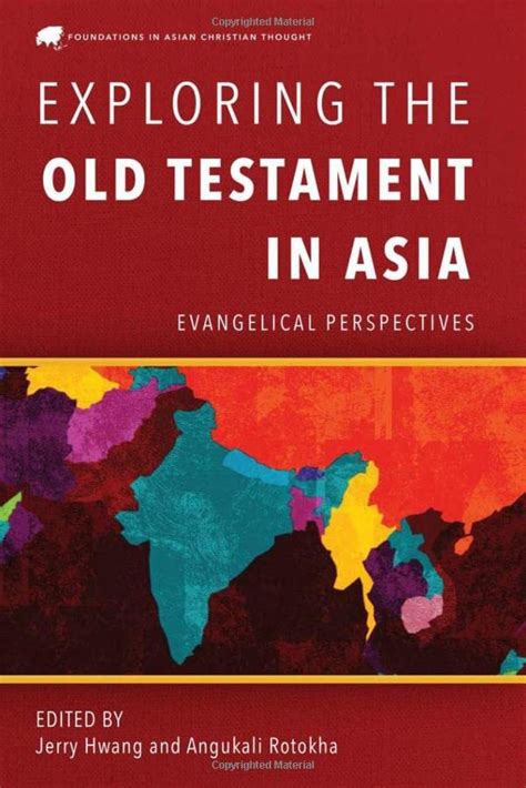 Exploring The Old Testament In Asia Evangelical Perspectives