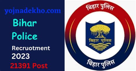 Bihar Police New Vacancy 2023 Apply Online 21391 Post बिहार पुलिस में