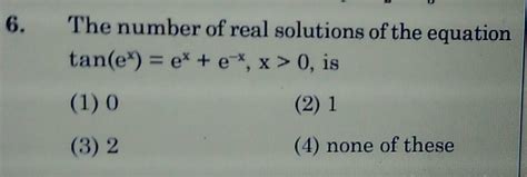 The Number Of Real Solutions Of The Equation Ex X 0 Is