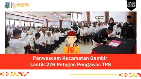 Panwascam Kecamatan Gambir Lantik Petugas Pengawas Tps Youtube