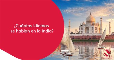 Cu Ntos Idiomas Se Hablan En La India Translinguo Global