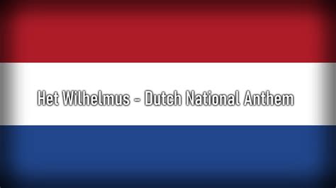 National Anthem Of Netherlands Het Wilhelmus YouTube