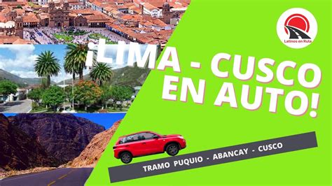 Compartimos Nuestro Viaje De Lima Cusco En Auto Segunda Parte