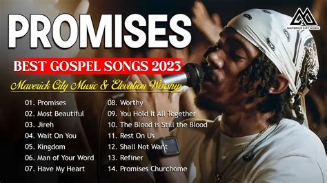 PROMISES Dante Bowe Best Gospel Songs 2023 Of MAVERICK CITY MUSIC