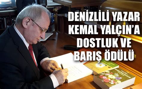 D Haber Denizli Haberleri Denizlili Yazar Kemal Yal Na Dostluk