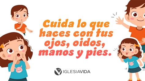 Cuida lo que haces con tus Ojos Oídos Manos y Pies Estudios