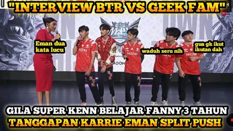 INTERVIEW BTR VS GEEK FAM KARRIE EMAN KUNCI KEMENANGAN MPL