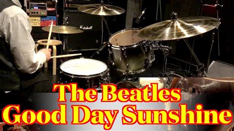 The Beatles Good Day Sunshine Drums Cover From Fixed Angle Youtube