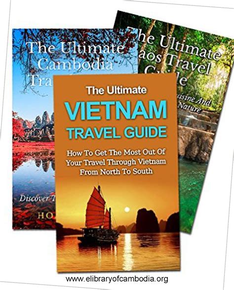 South-East Asia Travel Guide Package: Vietnam, Laos and Cambodia Travel ...