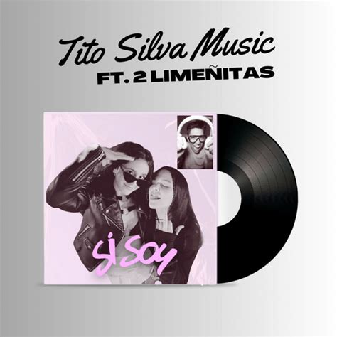 sí soy by Dos Limeñitas Single de Tito Silva Music Spotify