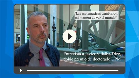 Entrevista a Javier Villalba Díez doble premio de doctorado UPM YouTube